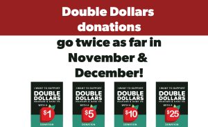 Double Dollars donations go twice as far in November and December 2024