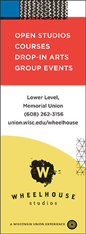 Wheelhouse Studios, Open studios, courses, drop-in arts, group events, union.wisc.edu/wheelhouse