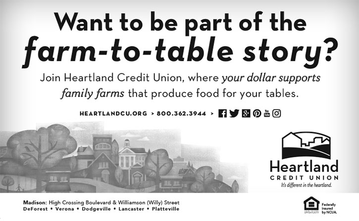 Want to be part of the farm-to-table story? Join Heartland Credit Union, where your dollar supports family farms that produce food for your tables. heartlandcu.org 