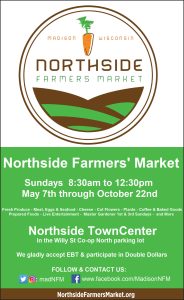 Northside Farmers' Market Sundays 8:30am to 12:30pm May 7th through October 22 Northside TownCenter northsidefarmersmarket.org