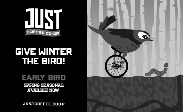 Just Coffee Co-op, Give Winter the Bird! Early Bird Spring Seasonal Available Now! justcoffee.coop