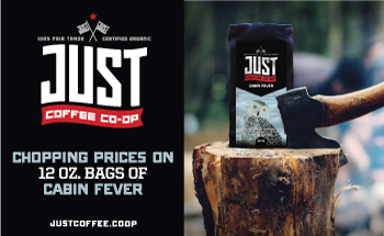 Just Coffee Co-op, Chopping prices on 12 oz bags of cabin fever, justcoffee.coop