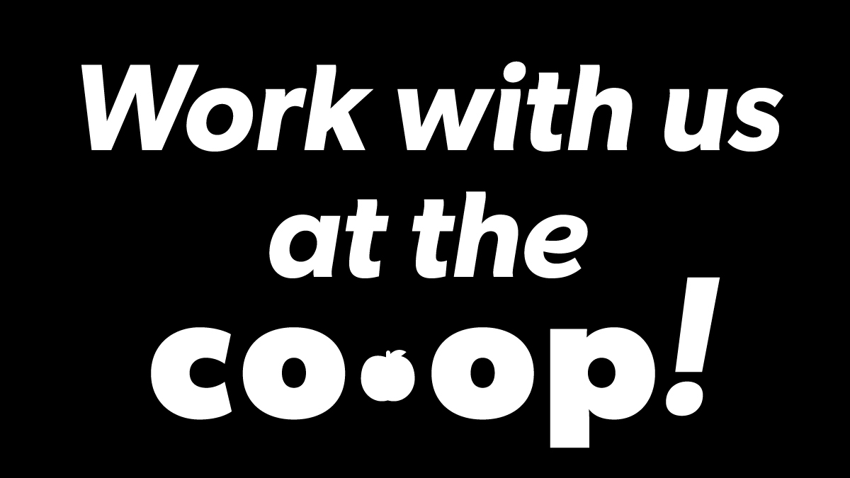 Work with us at the co-op!