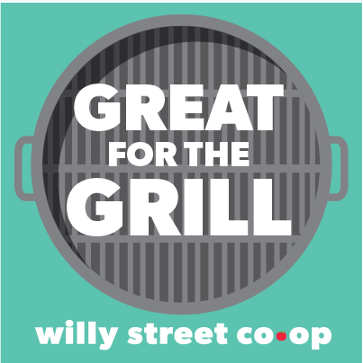 Great for the Grill - Willy Street Co-op