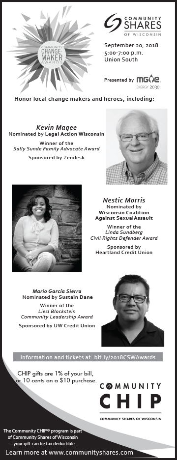 Community Share of Wisconsin - Honor local change makers and heroes, including Kevin Magee, Nestic Morris, Mario Gracia Sierra. 