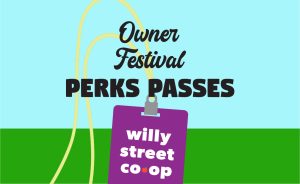 Willy St Co-op Owner Festival Perks Passes