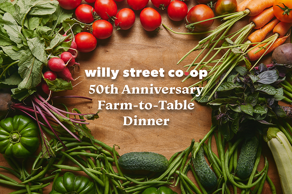 Willy Street Co-op 50th Anniversary Farm-to-Table Dinner