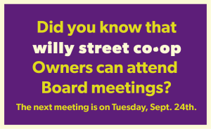 Did you know that willy street co-op owners can attend board meetings?